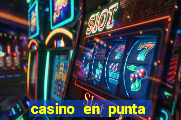 casino en punta del este