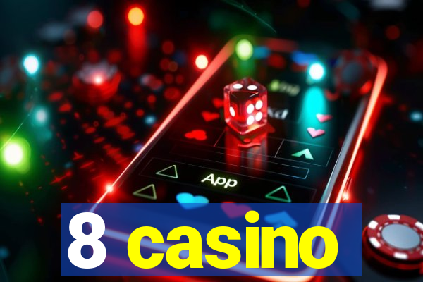 8 casino