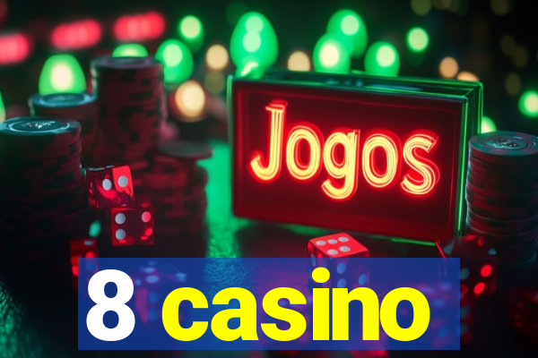 8 casino