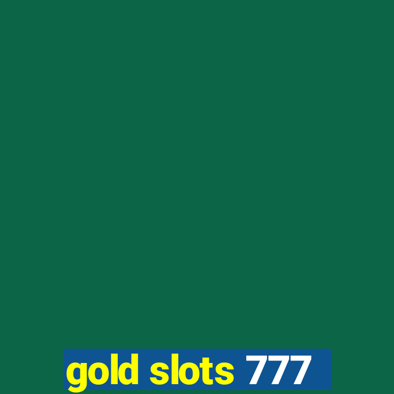 gold slots 777