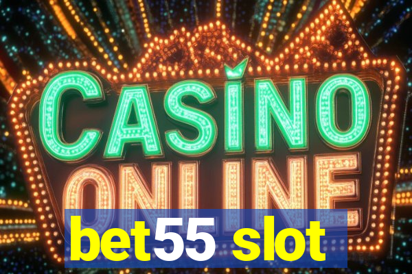 bet55 slot