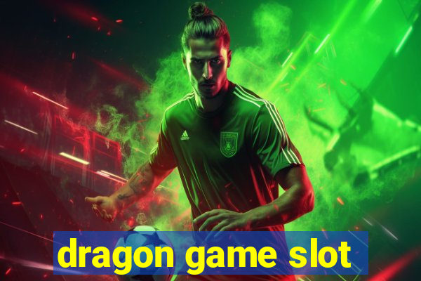 dragon game slot