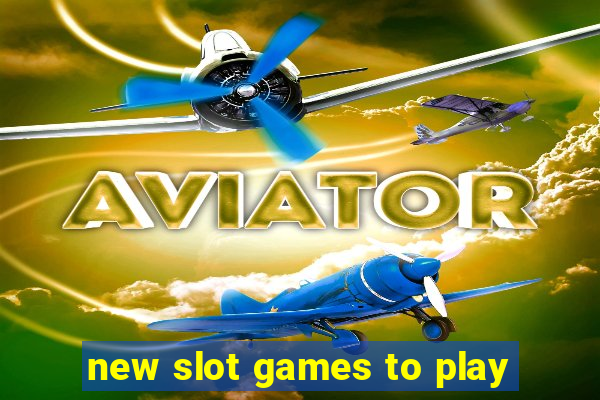 new slot games to play