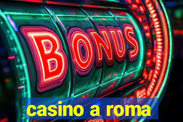 casino a roma