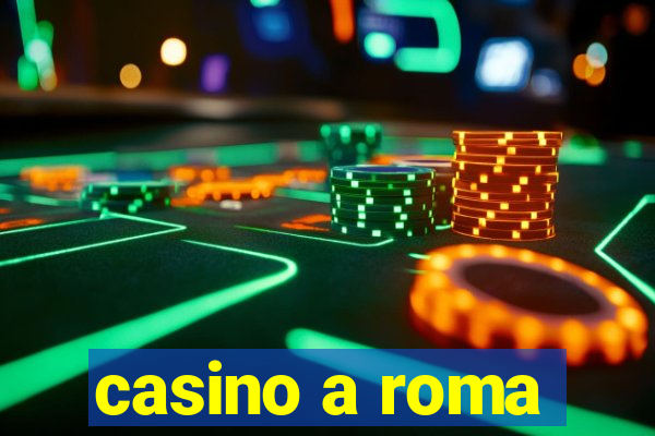 casino a roma