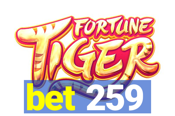 bet 259