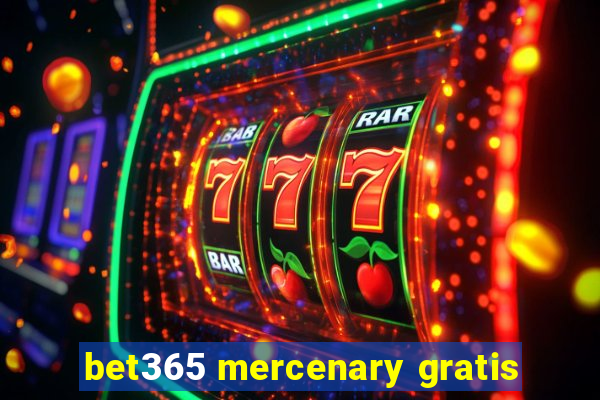 bet365 mercenary gratis