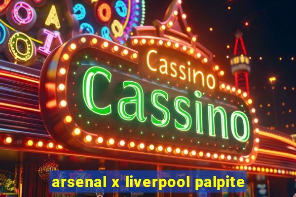 arsenal x liverpool palpite