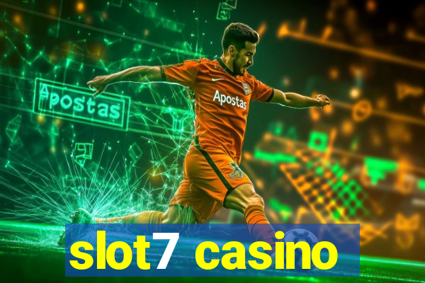 slot7 casino