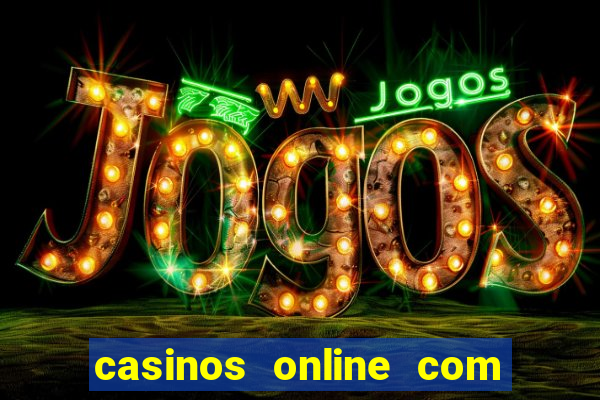 casinos online com bonus gratis