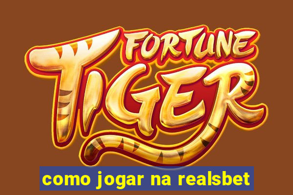 como jogar na realsbet