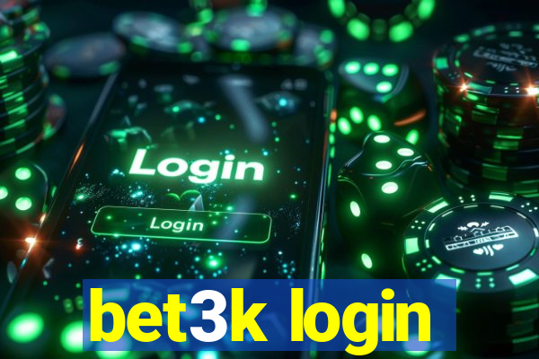 bet3k login