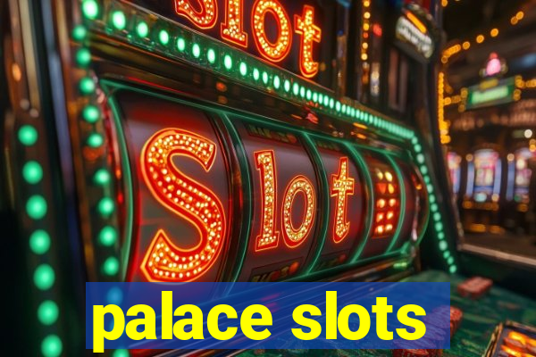 palace slots