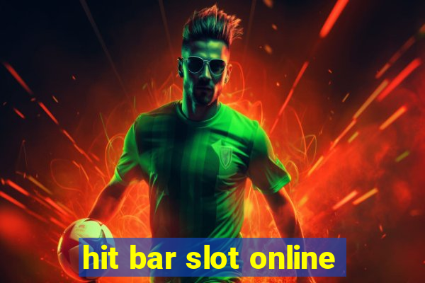 hit bar slot online