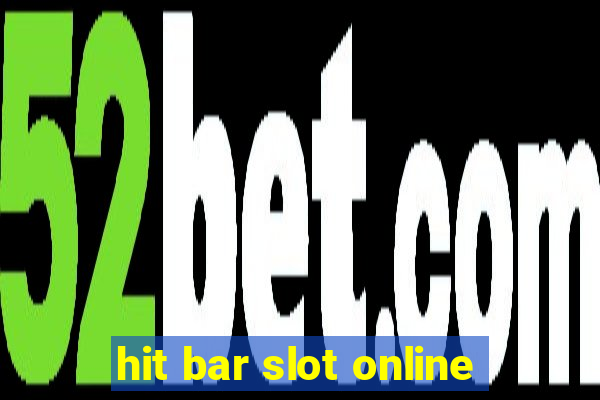 hit bar slot online