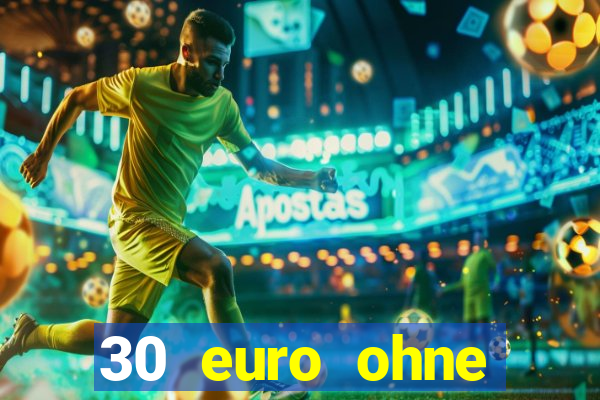 30 euro ohne einzahlung casino