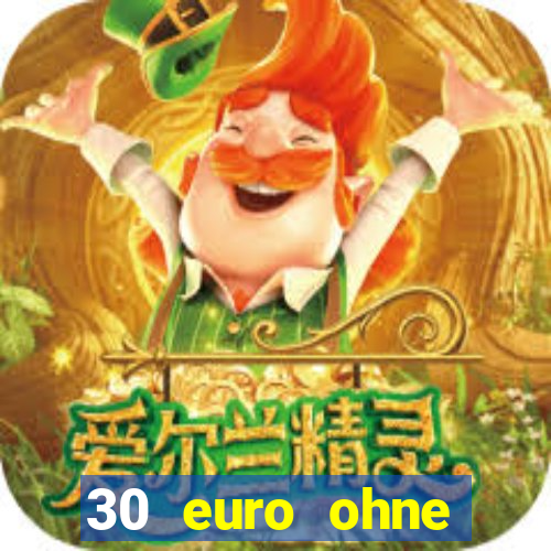 30 euro ohne einzahlung casino