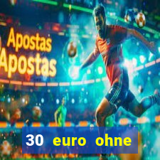 30 euro ohne einzahlung casino