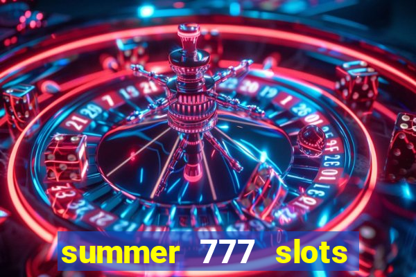 summer 777 slots paga mesmo