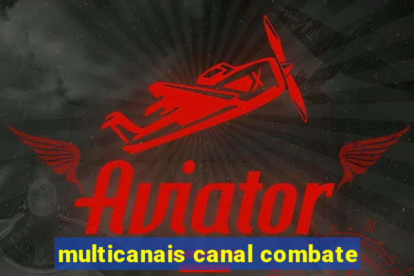 multicanais canal combate