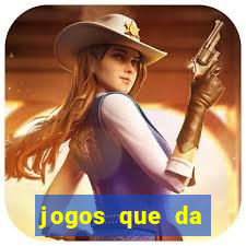 jogos que da dinheiro de verdade sem depositar