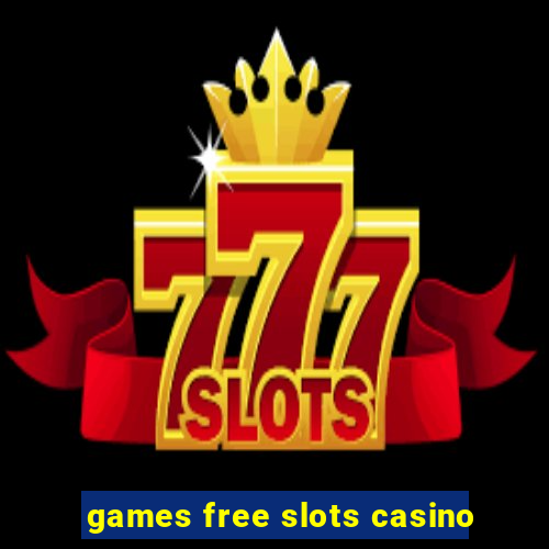 games free slots casino