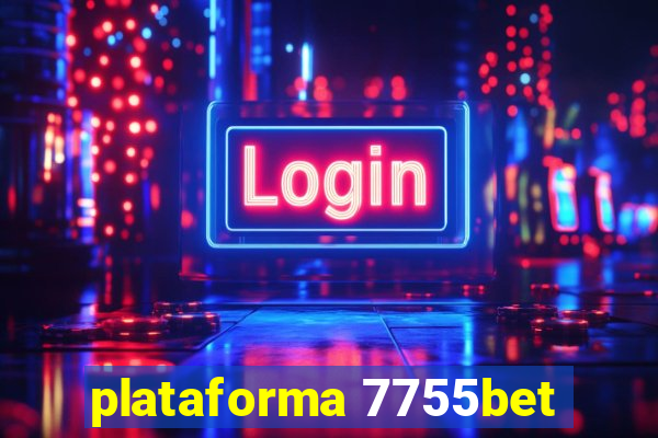 plataforma 7755bet