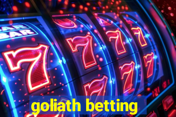 goliath betting