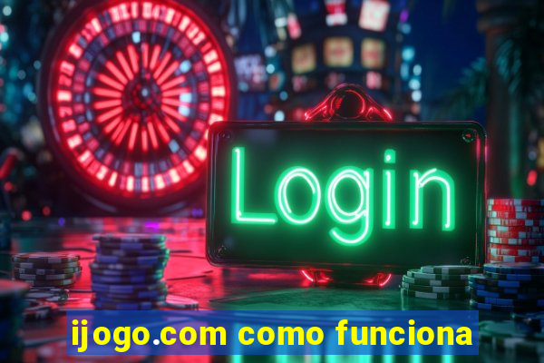 ijogo.com como funciona