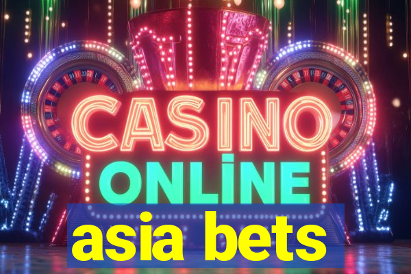 asia bets