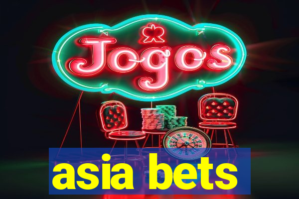 asia bets