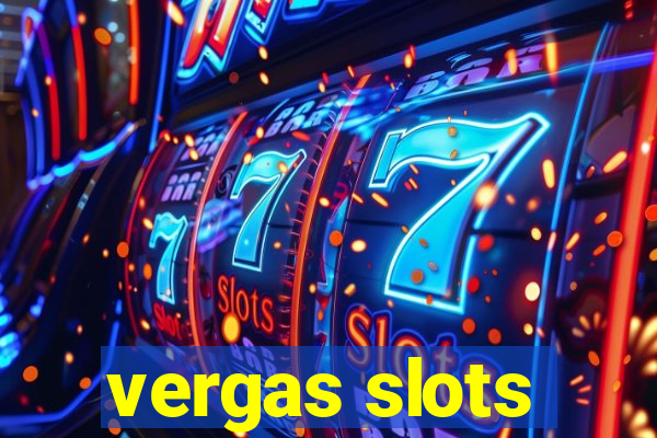 vergas slots