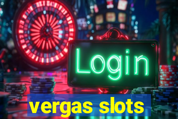 vergas slots