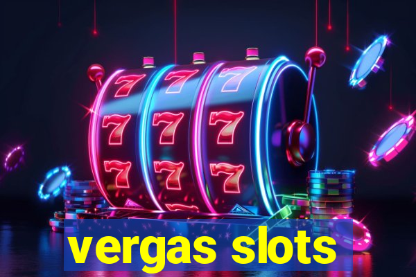 vergas slots