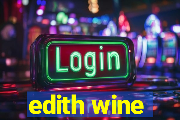 edith wine