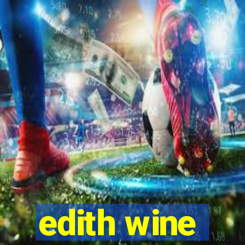 edith wine