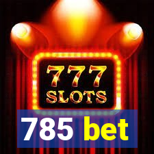 785 bet