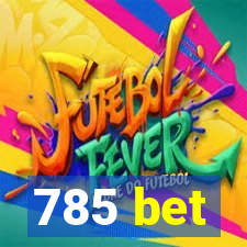 785 bet