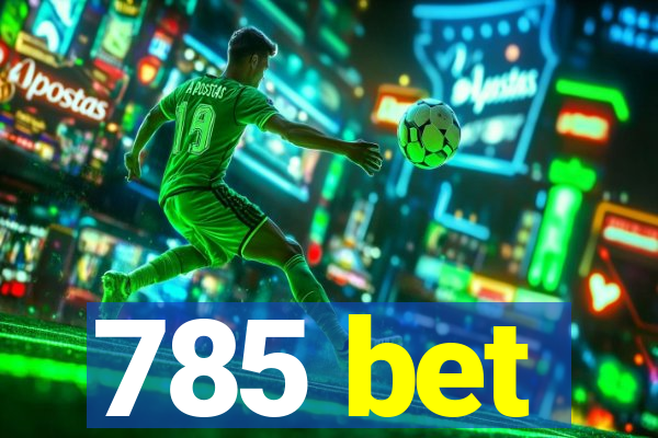 785 bet