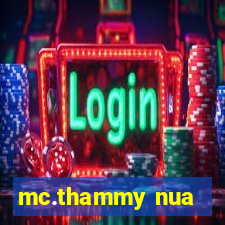 mc.thammy nua