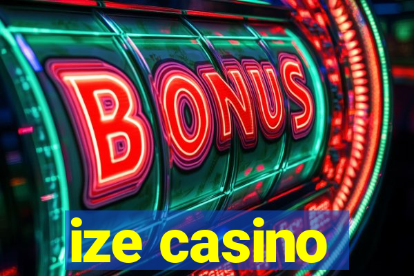 ize casino