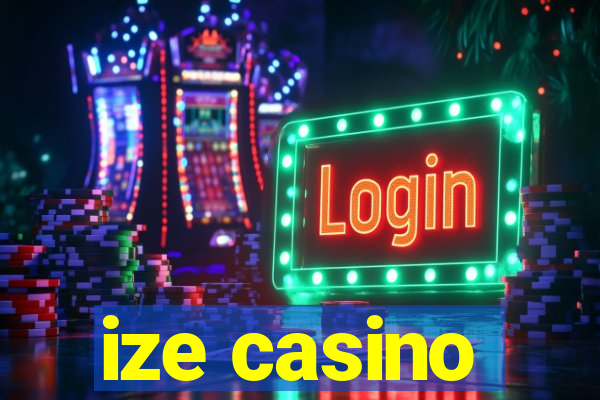 ize casino