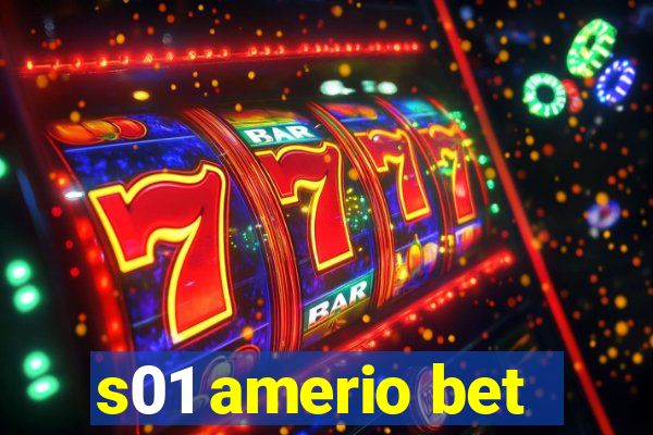 s01 amerio bet