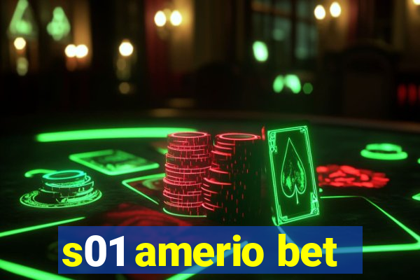 s01 amerio bet