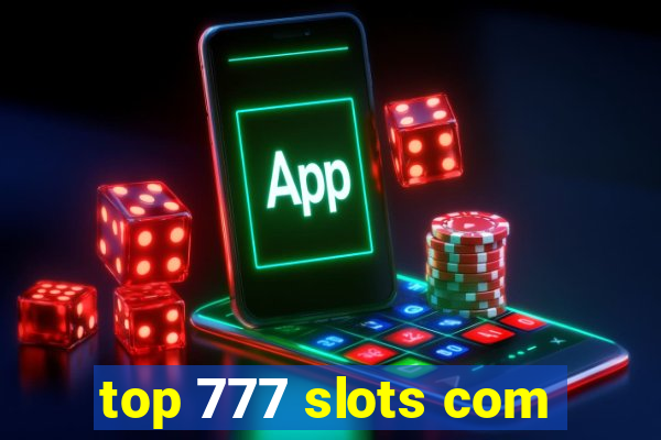 top 777 slots com