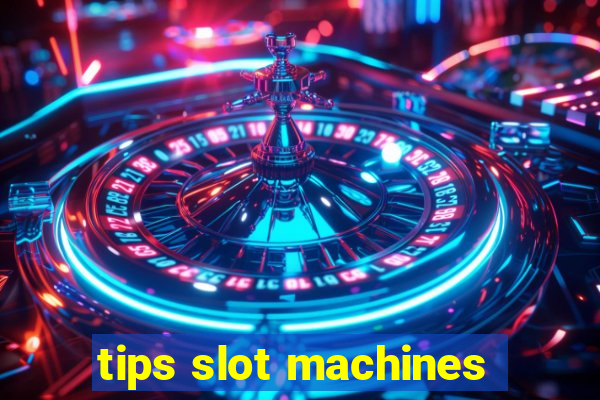 tips slot machines