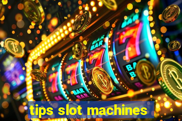 tips slot machines