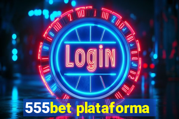 555bet plataforma