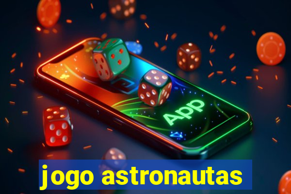 jogo astronautas