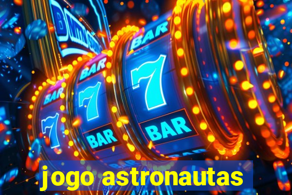 jogo astronautas